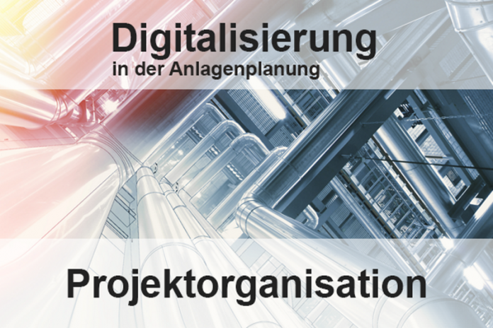Projektorganisation in der Anlagenplanung